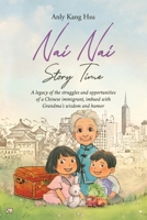 Nai Nai Story Time: A legacy of the struggles and opportunities of a Chinese immigrant, imbued with Grandma's wisdom and humor B0FSK3Y1LS Book Cover