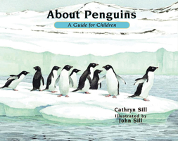 About Penguins: A Guide for Children 1561457434 Book Cover