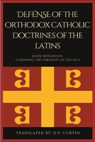 Defense of the orthodox Catholic Doctrines of the Latins B0CVW2MSPV Book Cover