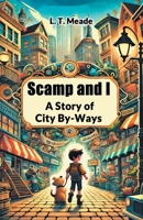 Scamp and I A Story of City By-Ways 936714816X Book Cover