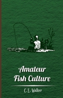 Amateur Fish Culture 1533430802 Book Cover