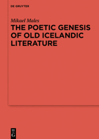 The Poetic Genesis of Old Icelandic Literature 3110641836 Book Cover