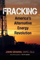 Fracking: America's Alternative Energy Revolution 2nd Edition 0983573158 Book Cover