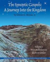 The Synoptic Gospels: A Journey Into the Kingdom, Volume I: From Bethlehem to the River Jordan 0967806127 Book Cover