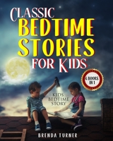 Classic Bedtime Stories for Kids (4 Books in 1): Kids Bedtime Story. 180301413X Book Cover