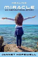 Healing Miracle: An inspirational story of faith 1722332689 Book Cover