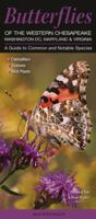 Butterflies of the Western Chesapeake: Washington DC, Maryland & Virginia: A Guide to Common & Notable Species 1936913917 Book Cover