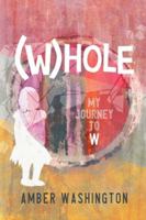 (W)hole, My Journey to W B0FPDN6C7G Book Cover