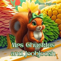 Mrs Chuckles and Joobjoosh: A Sweet Lesson in Kindness, Counting, and Blue Stained Beaks (The Adventures of Mrs. Chuckles) B0F43B7QT4 Book Cover