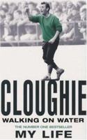 Cloughie: Walking on Water 0755314301 Book Cover