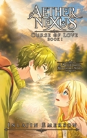 Aether Nexus Curse of Love: Book 1 B0H6NMMZHH Book Cover