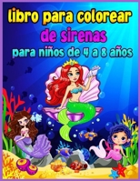Libro para colorear de sirenas para ni�os de 4 a 8 a�os: Libro m�gico para colorear para ni�os y amantes de las sirenas. �Los m�s bellos dise�os! Gran libro de colorear y actividades para ni�os con li 8021877650 Book Cover