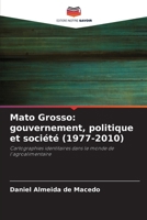 Mato Grosso: gouvernement, politique et société (1977-2010) (French Edition) 6209408680 Book Cover