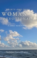 Thirty-One-Day Woman's Devotional: A Daily Reminder B0GJZQNYFZ Book Cover