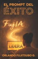 El Prompt del Éxito (Spanish Edition) 9962249147 Book Cover