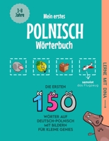 Mein erstes Polnisch Wörterbuch: Die ersten 150 Wörter auf Deutsch-Polnisch mit Bildern für kleine Genies (Lerne mit Dina) (German Edition) B0DR4KMYJT Book Cover