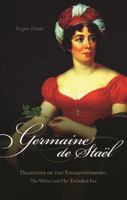 Germaine De Stael, Daughter of the Enlightenment: The Writer and Her Turbulent Era (Gateway Bookshelf) 1591025605 Book Cover
