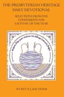 The Presbyterian Heritage Daily Devotional: Selections from the Confessions for Each Day of the Year 1419636898 Book Cover