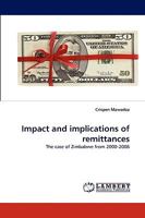 Impact and implications of remittances: The case of Zimbabwe from 2000-2006 3838388267 Book Cover