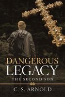 Dangerous Legacy: The Second Son 153207011X Book Cover