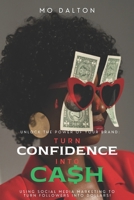 Unlock The Power of Your Brand: Turning Confidence into Cash B0CQRVKG7Z Book Cover