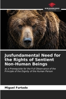 Jusfundamental Need for the Rights of Sentient Non-Human Beings 6206618579 Book Cover