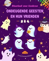 Ondeugende geesten en hun vrienden Kleurboek voor kinderen Leuke en creatieve verzameling spoken: Ongelooflijke verzameling schattige spoken om de creativiteit te stimuleren B0C4Z4Y547 Book Cover