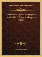 Conferencias Sobre La Tragedia Hamlet De William Shakespeare (1882) 1167347714 Book Cover