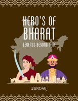 Hero's of Bharat: Legends beyond time B0F3TW4KHR Book Cover