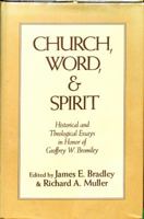 Church, word, and spirit: Historical and theological essays in honor of Geoffrey W. Bromiley 0802836437 Book Cover