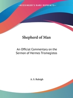 Shepherd of Man: An Official Commentary on the Sermon of Hermes Trismegistos 1162563745 Book Cover