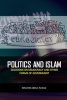 Politics and Islam: Decisions on Democracy and Other Forms of Government B0CFZ7HPDV Book Cover