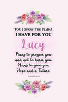 I know the plans I have for you Lucy: Jeremiah 29:11 - Personalized Name notebook / Journal: Name gifts for girls and women: School College Graduation gifts for students (blank lined Custom Journal No 1706154127 Book Cover