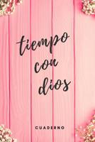 tiempo con dios cuaderno: Cuaderno cristiano 108 p�ginas de cuadr�cula (6x9 /15.24 x 22.86 cm) para Oraci�n, Sermones, Iglesia, Fechas 1097527948 Book Cover