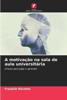 A motivação na sala de aula universitária (Portuguese Edition) 6206993841 Book Cover