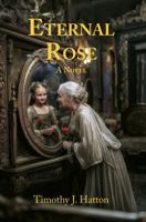 Eternal Rose: A Novel 1683151399 Book Cover