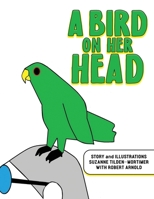 A BIRD ON HER HEAD 0578694077 Book Cover