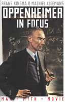 Oppenheimer in Focus : Man, Myth, Movie 9048574935 Book Cover