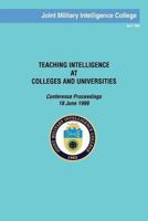 Teaching Intelligence at Colleges and Universities: Conference Proceedings: 18 June 1999 1482709694 Book Cover