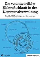 Die verantwortliche Elektrofachkraft in der Kommunalverwaltung: Praxisbericht, Erfahrungen und Empfehlungen (German Edition) 3384625730 Book Cover