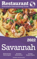 2022 Savannah - The Restaurant Enthusiast's Discriminating Guide B09M4TM376 Book Cover