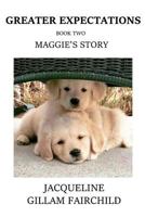 Greater Expectations Maggie's Story: Book Two 1724973061 Book Cover