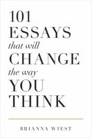101 Essays That Will Change The Way You Think 1945796065 Book Cover