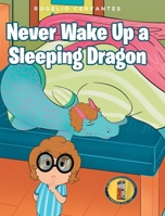 Never Wake Up a Sleeping Dragon B0BXFQMNYH Book Cover