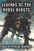 Legends of the Norse Beasts - Tales of Mythical Creatures B0F2P5YY1T Book Cover