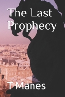 The Last Prophecy 1484833147 Book Cover