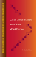 African Spiritual Traditions in the Novels of Toni Morrison 0813049520 Book Cover