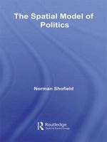 The Spatial Model of Voting (Routledge Research in Comparative Politics) 0415321271 Book Cover
