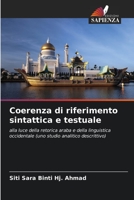 Coerenza di riferimento sintattica e testuale: alla luce della retorica araba e della linguistica occidentale (uno studio analitico descrittivo) 6204131060 Book Cover