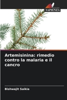 Artemisinina: rimedio contro la malaria e il cancro (Italian Edition) 6209861636 Book Cover
